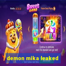 demon mika leaked